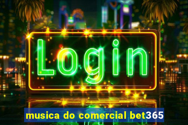 musica do comercial bet365